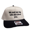 Me and My Dog Talk Shit About You